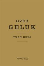 Literair Limburg Over geluk / Literair Limburg 9789044617023, Boeken, Verzenden, Zo goed als nieuw, Twan Huys