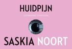 Huidpijn 9789049805081 Saskia Noort, Boeken, Verzenden, Gelezen, Saskia Noort