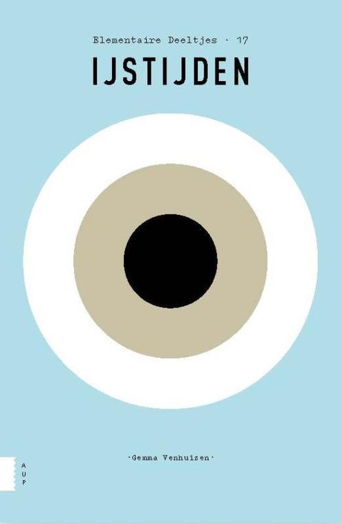 IJstijden / Elementaire Deeltjes / 17 9789089647115, Boeken, Wetenschap, Zo goed als nieuw, Verzenden