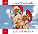 El pequeño Hoplita 9788420405681, Arturo Pérez-Reverte, Verzenden