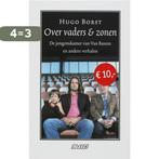Over vaders en zonen 9789020406580 Hugo Borst, Boeken, Verzenden, Gelezen, Hugo Borst