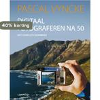 Digitaal fotograferen na 50 9789020973938 Pascal Vyncke, Verzenden, Gelezen, Pascal Vyncke