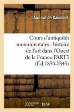 Cours dantiquites monumentales : histoire de l. A PF., DE CAUMONT A, Verzenden