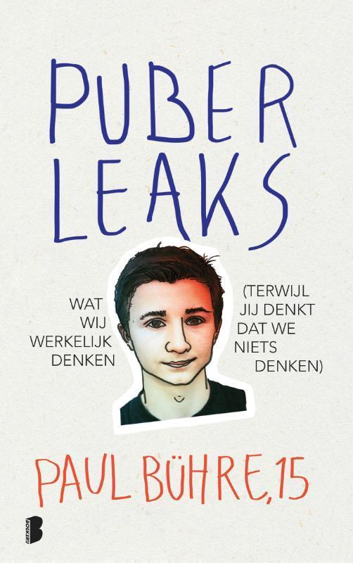 Puber leaks 9789022574645 Paul Bühre, Boeken, Literatuur, Gelezen, Verzenden