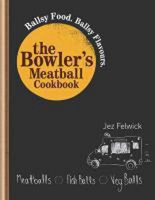 The Bowlers Meatball Cookbook 9781845337490, Livres, Livres Autre, Envoi