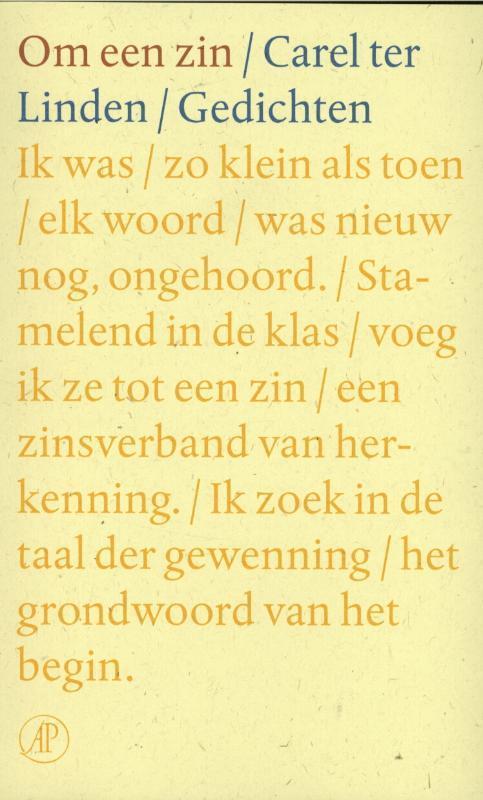 Om een zin 9789029585675 Carel ter Linden, Boeken, Gedichten en Poëzie, Gelezen, Verzenden