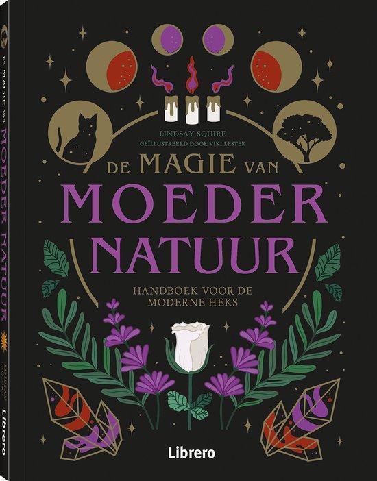 De magie van moeder natuur 9789463599191 Lindsay Squire, Boeken, Esoterie en Spiritualiteit, Zo goed als nieuw, Verzenden