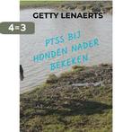 PTSS BIJ HONDEN NADER BEKEKEN 9789464927597 getty lenaerts, Verzenden, Gelezen, Getty lenaerts