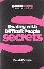 Collins Business Secrets - Dealing With Difficult People,, David Brown, Verzenden
