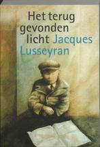 Het teruggevonden licht 9789062380800 J. Lusseyran, Boeken, Verzenden, Gelezen, J. Lusseyran