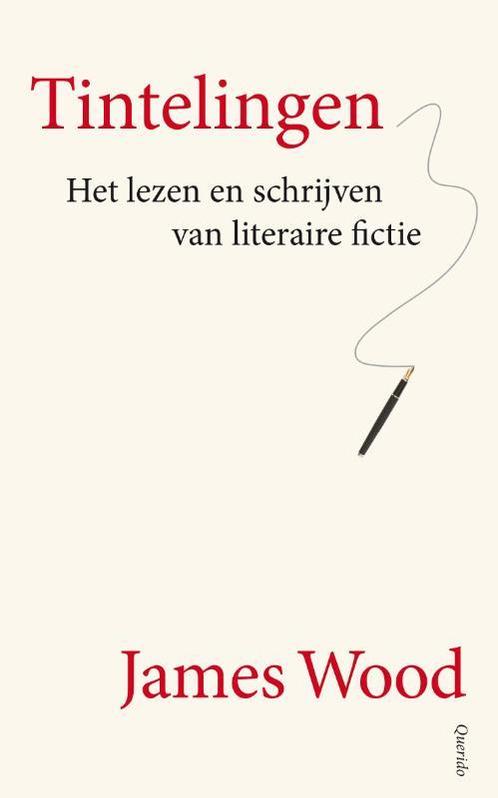Tintelingen 9789021459080 James Wood, Boeken, Literatuur, Zo goed als nieuw, Verzenden