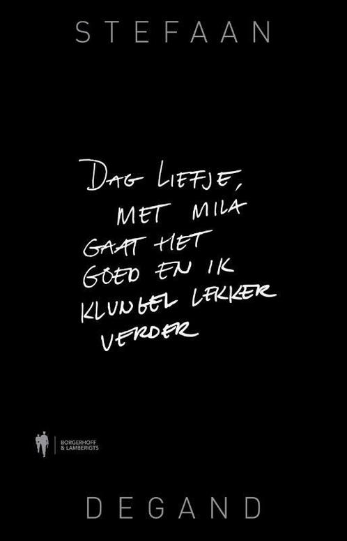 Dag liefje, met Mila gaat het goed en ik klungel lekker, Boeken, Romans, Gelezen, Verzenden