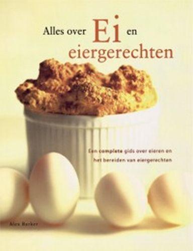 Alles Over Ei En Eiergerechten 9789059200012, Boeken, Kookboeken, Zo goed als nieuw, Verzenden