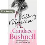 Killing Monica 9780349119533 Candace Bushnell, Verzenden, Gelezen, Candace Bushnell