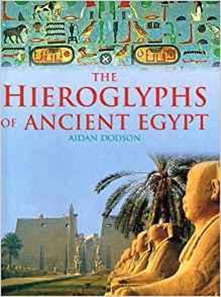 De hiërogliefen van het oude Egypte 9789059200364 A. Dodson, Boeken, Politiek en Maatschappij, Zo goed als nieuw, Verzenden