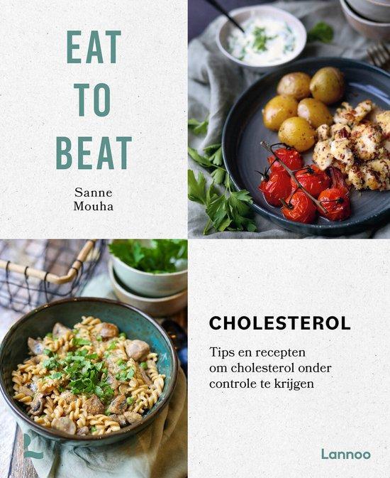 Cholesterol / Eat to beat 9789401483063 Sanne Mouha, Boeken, Kookboeken, Zo goed als nieuw, Verzenden