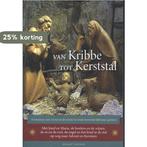 Van kribbe tot kerststal 9789493279506, Boeken, Verzenden, Gelezen