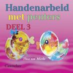Handenarbeid met peuters / Deel 3 9789021337203, Verzenden, Thea van Mierlo, T. Mierlo