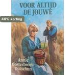 Voor altyd de jouwe 9789026963186 Annie Oosterbroek-Dutschun, Boeken, Verzenden, Gelezen, Annie Oosterbroek-Dutschun