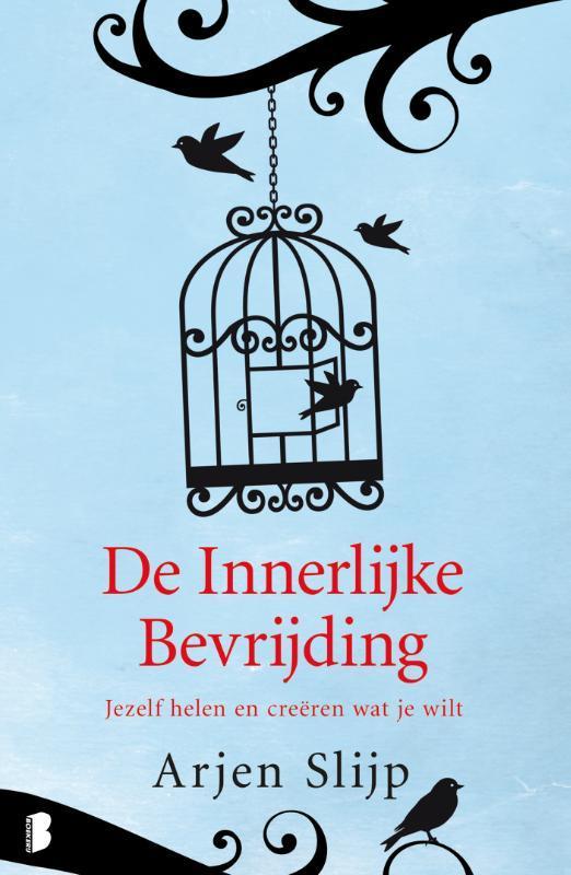 De innerlijke bevrijding 9789022554012 Arjen Slijp, Boeken, Psychologie, Gelezen, Verzenden