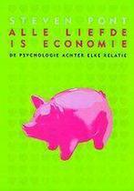 Alle liefde is economie 9789022530757 Steven Pont, Boeken, Verzenden, Gelezen, Steven Pont