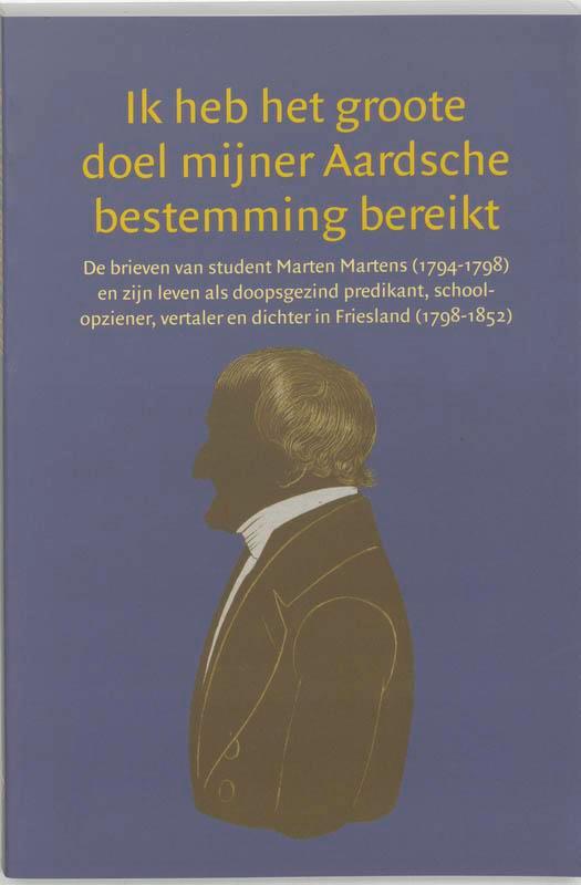 Ik heb het groote doel mijner Aardsche bestemming bereikt /, Livres, Histoire mondiale, Envoi