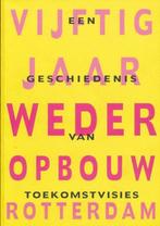 Vijftig jaar wederopbouw Rotterdam 9789064502392, Verzenden, Gelezen, Martin Aarts