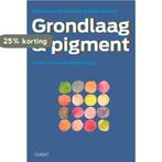 Grondlaag & pigment 9789044129786 Peter Wouters, Verzenden, Zo goed als nieuw, Peter Wouters