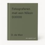 Fotograferen met een Nikon D3000 9789043019330 D. de Man, Verzenden, D. de Man