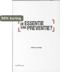 De essentie van preventie ? 9789023245230 W. de Regt, Verzenden, W. de Regt