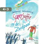Superjuffie op de Zuidpool / Superjuffie / 7 9789000353897, Boeken, Verzenden, Zo goed als nieuw, Janneke Schotveld