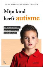 Mijn kind heeft autisme 9789401424417, Zo goed als nieuw, Verzenden, Peter Vermeulen, Steven Degrieck