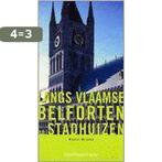 Langs Vlaamse belforten en stadhuizen 9789058262387, Boeken, Verzenden, Zo goed als nieuw, Michiel Heirman