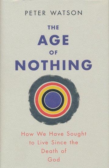 The Age of Nothing 9780297859840 Peter Watson, Verzenden, Peter Watson