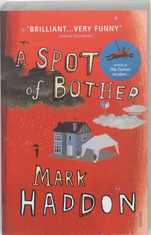 A Spot of Bother 9780099506928 Mark Haddon, Boeken, Overige Boeken, Gelezen, Verzenden