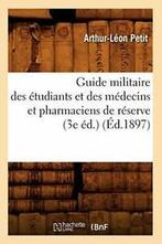 Guide militaire des etudiants et des medecins e. L.=, Livres, Livres Autre, PETIT A L, Verzenden