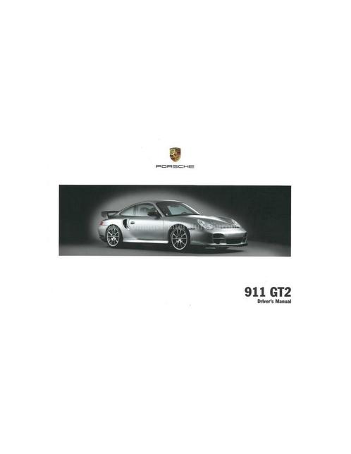 2005 PORSCHE 911 GT2 INSTRUCTIEBOEKJE ENGELS, Autos : Divers, Modes d'emploi & Notices d'utilisation, Enlèvement ou Envoi