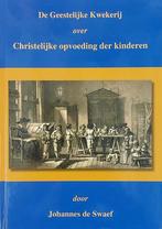 De geestelijke kwekerij / Bijbelse opvoeding 9789064232053, Verzenden, Gelezen, J. de Swaef