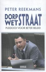 Dorpstraat - Wetstraat 9789082567359 Peter Reekmans, Verzenden, Zo goed als nieuw, Peter Reekmans