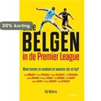 Onze Belgen in de Premier League 9789401417693 Raf Willems, Verzenden, Zo goed als nieuw, Raf Willems