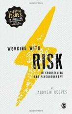 Working with Risk in Counselling and Psychotherapy.by, Reeves, Andrew, Zo goed als nieuw, Verzenden
