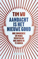 Aandacht is het nieuwe goud (9789047007289, Tim Wu) (Tim Wu), Boeken, Verzenden, Nieuw