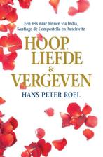 Hoop, liefde & vergeven 9789079677313, Boeken, N.v.t., Hans Peter Roel, Zo goed als nieuw, Verzenden