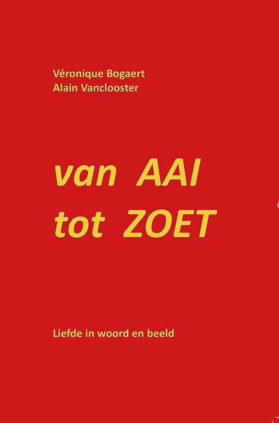 Van aai tot zoet 9789464076004 Alain Vanclooster, Boeken, Gedichten en Poëzie, Zo goed als nieuw, Verzenden