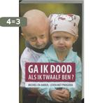 Ga ik dood als ik twaalf ben? 9789056179069 M. Vrijsen, Boeken, Verzenden, Gelezen, M. Vrijsen