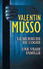 Le murmure de logre - Une vraie famille  Valentin Musso, Livres, Valentin Musso, Verzenden
