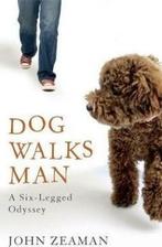 Dog Walks Man 9780600622130 John Zeaman, Verzenden, John Zeaman