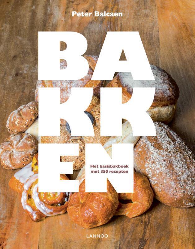 Bakken 9789401441353 Peter Balcaen, Boeken, Kookboeken, Gelezen, Verzenden