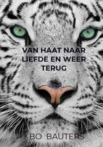 Van haat naar liefde en weer terug 9789403642406 Bo Bauters, Verzenden, Gelezen, Bo Bauters