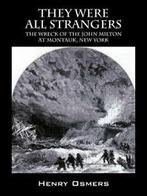 They Were All Strangers: The Wreck of the John . Osmers,, Osmers, Henry, Zo goed als nieuw, Verzenden